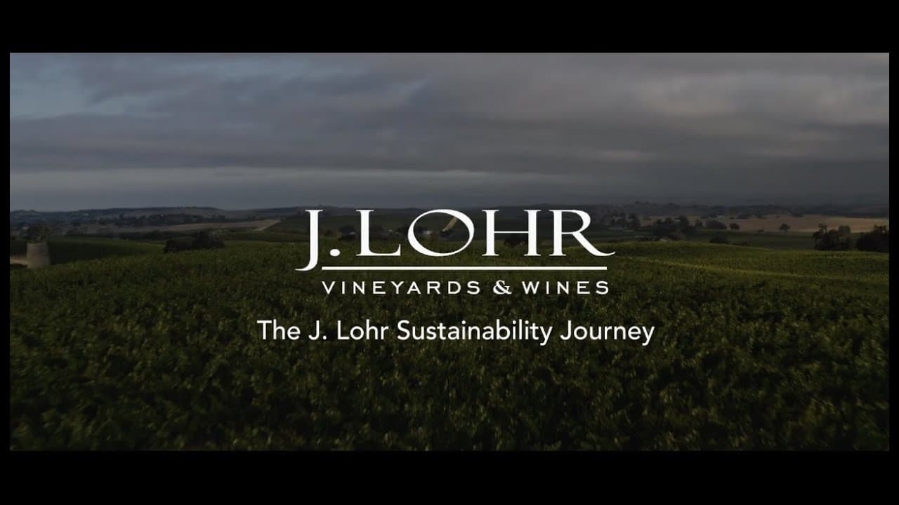 Video thumbnail: The J. Lohr Sustainability Journey